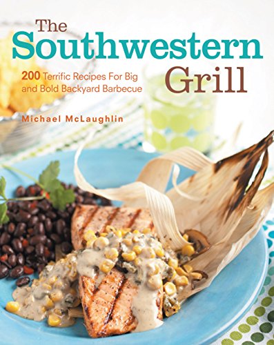 Beispielbild fr The Southwestern Grill: 200 Terrific Recipes for Big Bold Backyard Barbecue zum Verkauf von Wonder Book