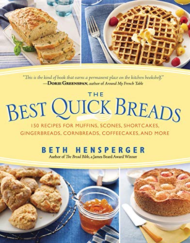 9781558321717: The Best Quick Breads: 150 Recipes for Muffins, Scones, Shortcakes, Gingerbreads, Cornbreads, Coffeecakes, and More