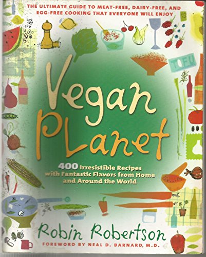 Stock image for The Vegan Planet: 400 Irresistible Recipes With Fantastic Flavors from Home and Around the World for sale by Giant Giant