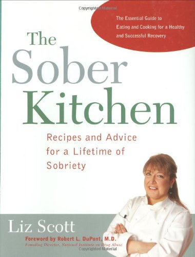 Beispielbild fr The Sober Kitchen : Recipes and Advice for a Lifetime of Sobriety zum Verkauf von Better World Books