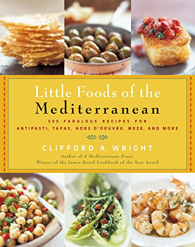 Beispielbild fr The Little Foods of the Mediterranean : 500 Fabulous Recipes for Antipasti, Tapas, Hors d'Oeuvre, Meze, and More zum Verkauf von Better World Books