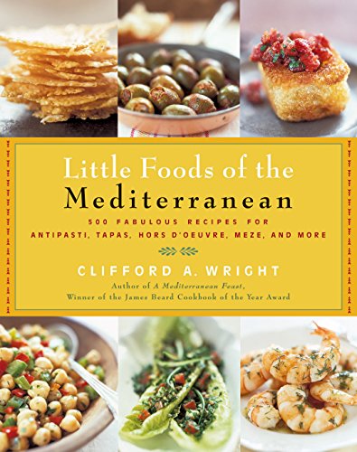 Imagen de archivo de The Little Foods of the Mediterranean : 500 Fabulous Recipes for Antipasti, Tapas, Hors d'Oeuvre, Meze, and More a la venta por Better World Books