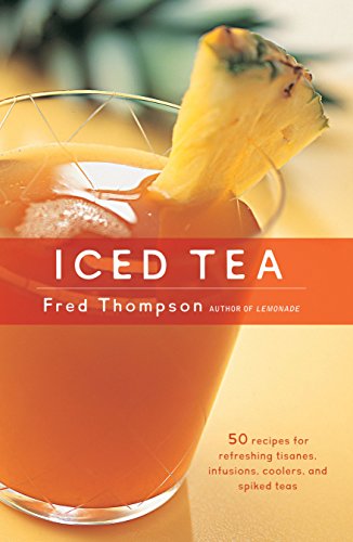 Stock image for Iced Tea: 50 Recipes for Refreshing Tisanes, Infusions, Coolers, and Spiked Teas for sale by Vashon Island Books