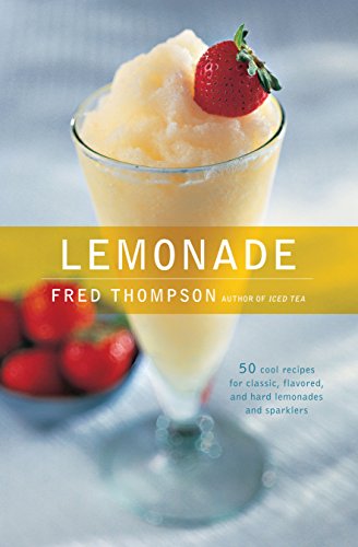 Stock image for Lemonade: 50 Cool Recipes for Classic, Flavored, and Hard Lemonades and Sparklers (50 Series) for sale by SecondSale