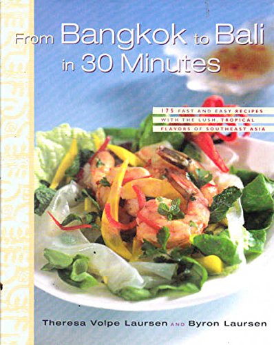 9781558322349: From Bangkok to Bali in 30 Minutes: 165 Fast and Easy Recipes with the Lush, Tropical Flavors of Southeast Asia and the South Sea Islands (Non)