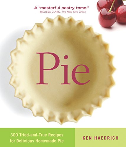 Beispielbild fr Pie - 300 Tried-and-True Recipes for Delicious Homemade Pie zum Verkauf von WorldofBooks