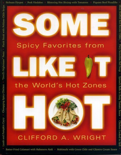 Imagen de archivo de Some Like It Hot : Spicy Favorites from the World's Hot Zones a la venta por Better World Books