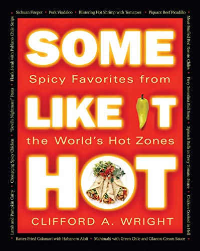 Imagen de archivo de Some Like It Hot: Spicy Favorites From The World's Hot Zones a la venta por More Than Words