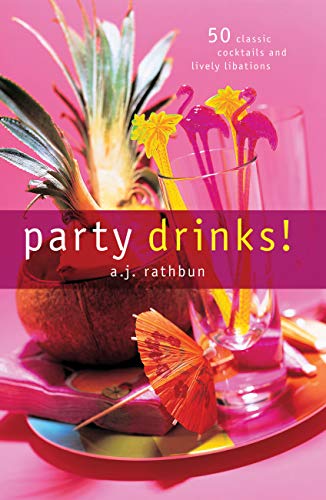 Beispielbild fr Party Drinks! : 50 Classic Cocktails and Lively Libations zum Verkauf von Better World Books