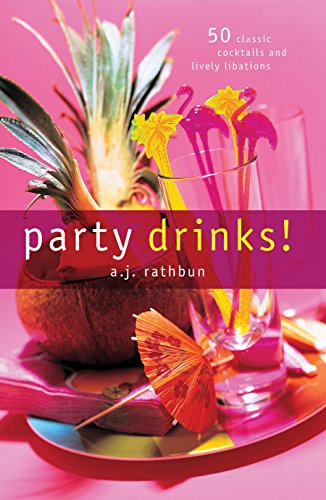 Stock image for Party Drinks! : 50 Classic Cocktails and Lively Libations for sale by Better World Books