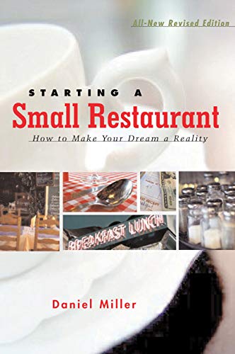 Imagen de archivo de Starting a Small Restaurant - Revised Edition : How to Make Your Dream a Reality a la venta por Better World Books