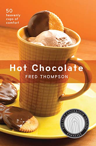 Beispielbild fr Hot Chocolate : 50 Heavenly Cups of Comfort zum Verkauf von Better World Books