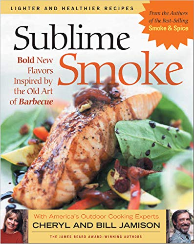 Stock image for Sublime Smoke: Bold New Flavors Inspired by the Old Art of Barbecue for sale by PlumCircle