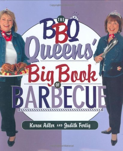 The Bbq Queens' Big Book Of Barbecue (9781558322967) by Karen Adler; Judith Fertig