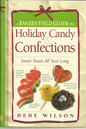9781558323094: A Baker's Field Guide to Holiday Candy & Confections: Sweet Treats All Year Long