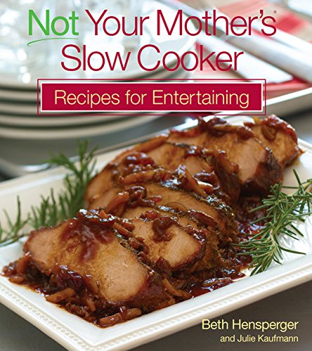 Beispielbild fr Not Your Mother's Slow Cooker Recipes for Entertaining zum Verkauf von SecondSale