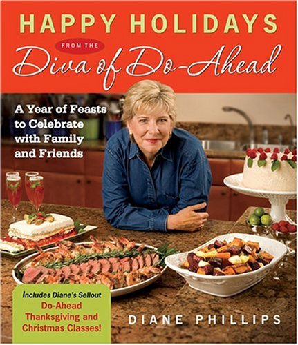 Imagen de archivo de Happy Holidays from the Diva of Do-Ahead: A Year of Feasts to Celebrate with Family and Friends a la venta por ThriftBooks-Atlanta