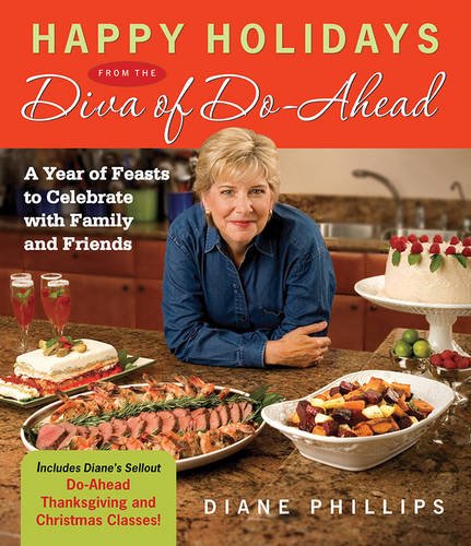 Beispielbild fr Happy Holidays from the Diva of Do-Ahead : A Year of Feasts to Celebrate with Family and Friends zum Verkauf von Better World Books