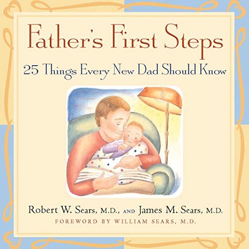 Imagen de archivo de Father's First Steps: 25 Things Every New Dad Should Know a la venta por SecondSale