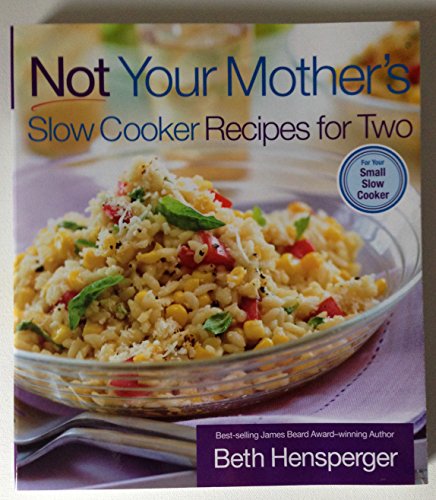 Imagen de archivo de Not Your Mother's Slow Cooker Recipes for Two: For the Small Slow Cooker a la venta por Reliant Bookstore