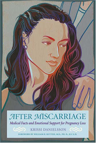 Stock image for After Miscarriage : Medical Facts and Emotional Support for Pregnancy Loss for sale by Better World Books