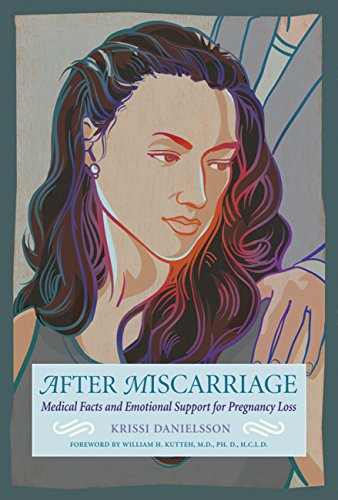 Beispielbild fr After Miscarriage: Medical Facts and Emotional Support for Pregnancy Loss zum Verkauf von Inga's Original Choices