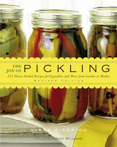 9781558323742: The Joy of Pickling: 250 Flavor-Packed Recipes for Vegetables and More from Garden or Market