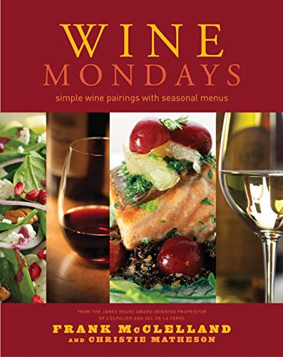 Beispielbild fr Wine Mondays: Simple Wine Pairings and Seasonal Menus zum Verkauf von ZBK Books