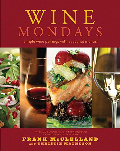 Stock image for Wine Mondays: Simple Wine Pairings and Seasonal Menus for sale by ZBK Books