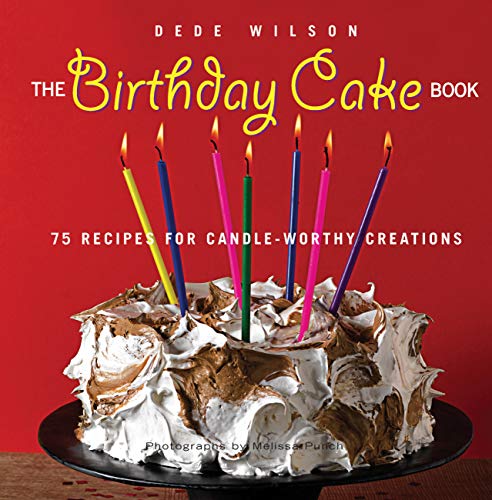 9781558323827: The Birthday Cake Book: 75 Recipes for Candle-Worthy Creations: 0