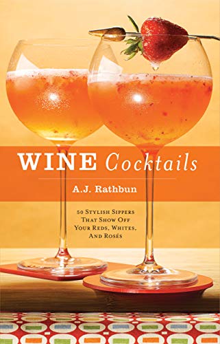 9781558324077: Wine Cocktails: 50 Stylish Sippers That Show Off Your Reds, Whites, and Roses (50 Series)