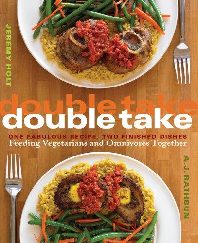 Imagen de archivo de Double Take : One Fabulous Recipe, Two Finished Dishes, Feeding Vegetarians and Omnivores Together a la venta por Better World Books