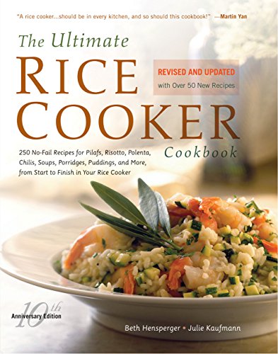 9781558326675: The Ultimate Rice Cooker Cookbook: 250 No-Fail Recipes for Pilafs, Risottos, Polenta, Chilis, Soups, Porridges, Puddings, and More, from Start to Finish in Your Rice Cooker