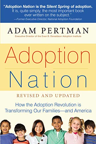 Beispielbild fr Adoption Nation : How the Adoption Revolution Is Transforming Our Families -- and America zum Verkauf von Better World Books