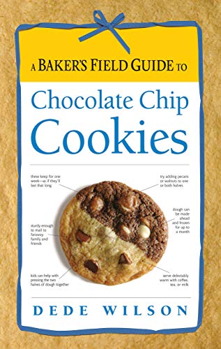 Beispielbild fr A Baker's Field Guide to Chocolate Chip Cookies zum Verkauf von Better World Books