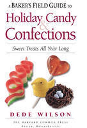 Beispielbild fr A Baker's Field Guide to Holiday Candy and Confections : Sweet Treats All Year Long zum Verkauf von Better World Books