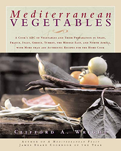 Imagen de archivo de Mediterranean Vegetables: A Cook's Compendium of All the Vegetables from the World's Healthiest Cuisine, With More Than 200 Recipes a la venta por HPB-Ruby