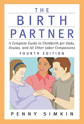 Beispielbild fr The Birth Partner : A Complete Guide to Childbirth for Dads, Doulas, and All Other Labor Companions zum Verkauf von Better World Books