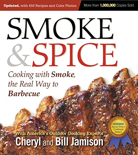 Beispielbild fr Smoke & Spice: Cooking With Smoke, the Real Way to Barbecue zum Verkauf von SecondSale