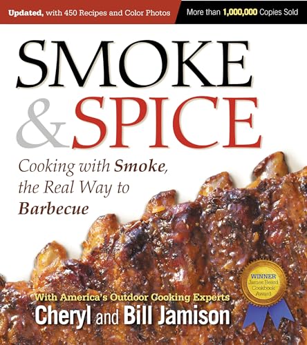 9781558328365: Smoke & Spice, Updated and Expanded 3rd Edition: Cooking With Smoke, the Real Way to Barbecue