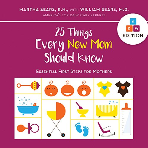 Imagen de archivo de 25 Things Every New Mom Should Know: Essential First Steps for Mothers a la venta por Once Upon A Time Books