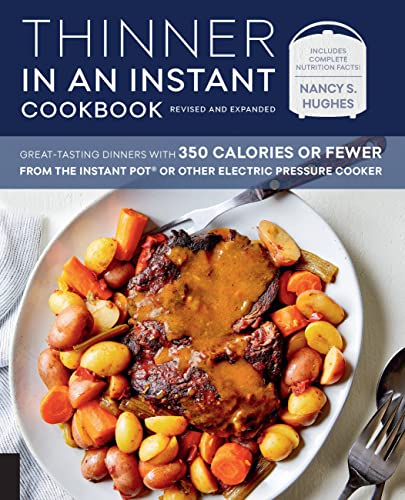 9781558329508: Thinner in an Instant Cookbook Revised and Expanded: Great-Tasting Dinners with 350 Calories or Fewer from the Instant Pot or Other Electric Pressure Cooker