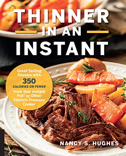 Beispielbild fr Thinner in an Instant Cookbook : Great-Tasting Dinners with 350 Calories or Less from the Instant Pot or Other Electric Pressure Cooker zum Verkauf von Better World Books