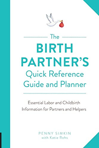 Beispielbild fr The Birth Partner's Quick Reference Guide and Planner: Essential Labor and Childbirth Information for Partners and Helpers zum Verkauf von WorldofBooks