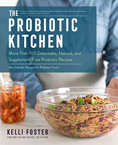 Beispielbild fr The Probiotic Kitchen: More Than 100 Delectable, Natural, and Supplement-Free Probiotic Recipes - Also Includes Recipes for Prebiotic Foods zum Verkauf von SecondSale