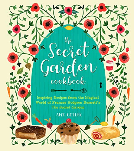 Stock image for The Secret Garden Cookbook, Newly Revised Edition: Inspiring Recipes from the Magical World of Frances Hodgson Burnett's The Secret Garden for sale by PlumCircle