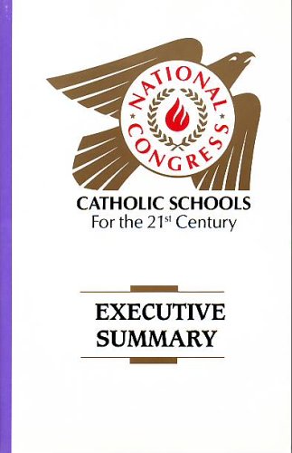 Stock image for National Congress Catholic Schools for the 21st Century: Executive Summary for sale by Irish Booksellers