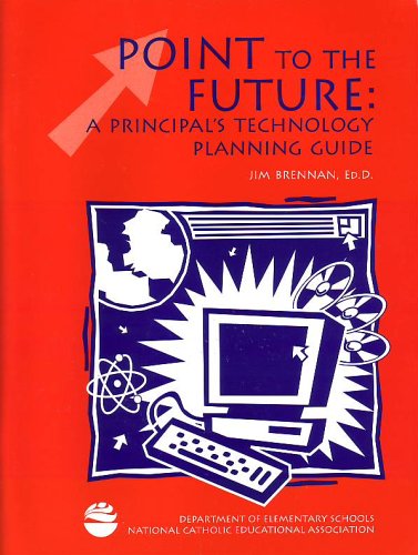 Beispielbild fr Point to the Future: A Principals Technology Planning Guide zum Verkauf von JR Books
