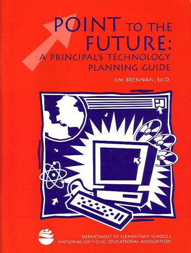 Stock image for Point to the Future: A Principals Technology Planning Guide for sale by JR Books