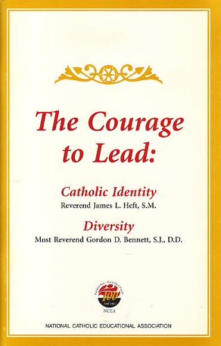 The Courage to Lead: Catholic Identity, Diversity (9781558333291) by James Heft